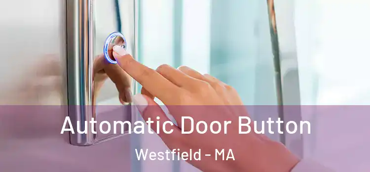 Automatic Door Button Westfield - MA