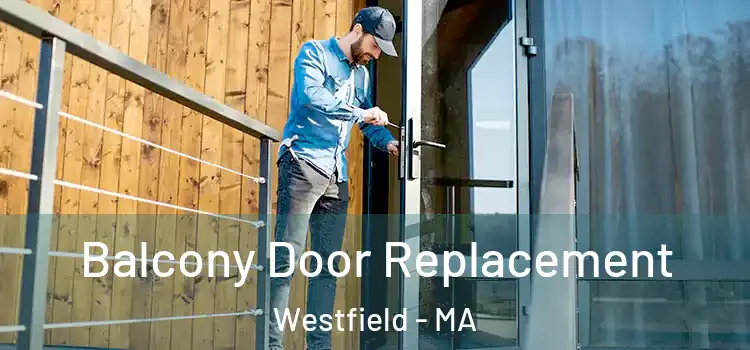  Balcony Door Replacement Westfield - MA