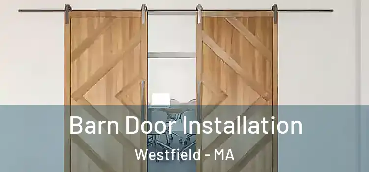 Barn Door Installation Westfield - MA