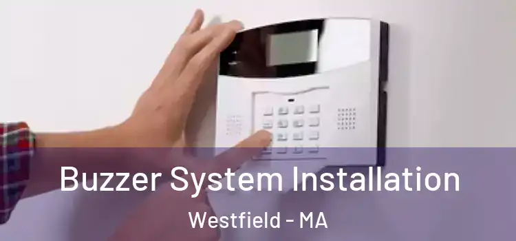 Buzzer System Installation Westfield - MA