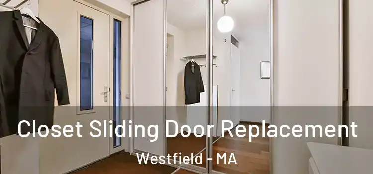 Closet Sliding Door Replacement Westfield - MA