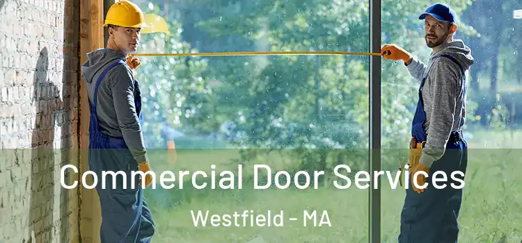 Commercial Door Services Westfield - MA