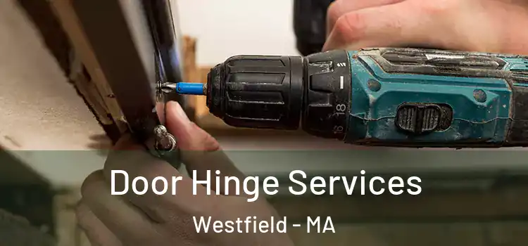 Door Hinge Services Westfield - MA