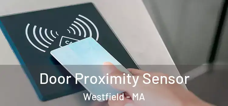 Door Proximity Sensor Westfield - MA