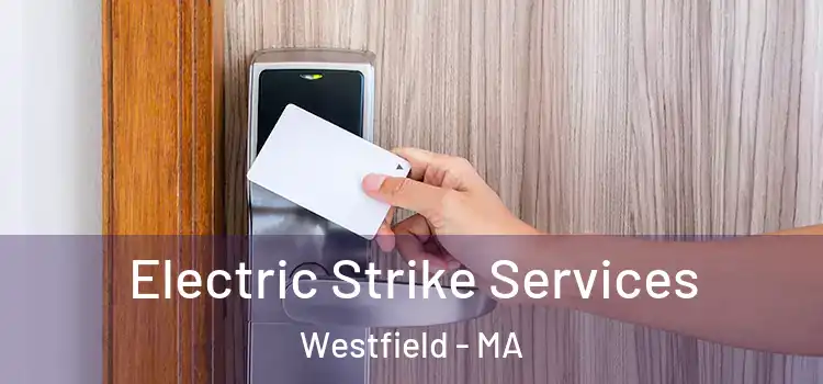 Electric Strike Services Westfield - MA