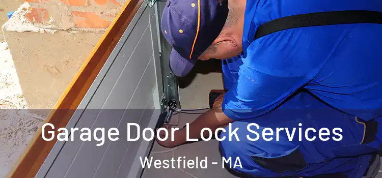 Garage Door Lock Services Westfield - MA