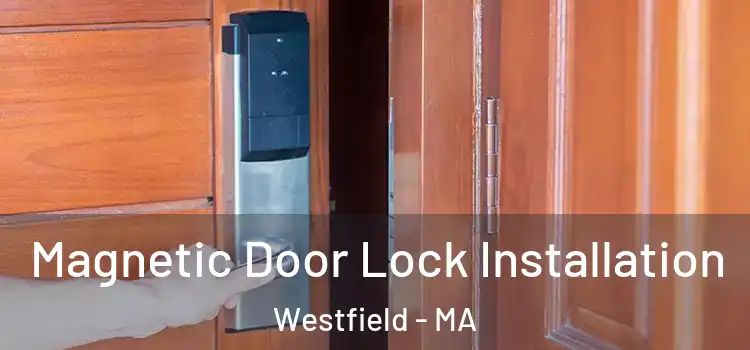  Magnetic Door Lock Installation Westfield - MA