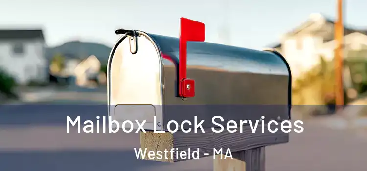 Mailbox Lock Services Westfield - MA