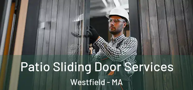 Patio Sliding Door Services Westfield - MA