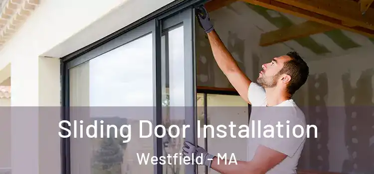 Sliding Door Installation Westfield - MA