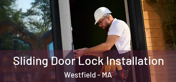 Sliding Door Lock Installation Westfield - MA