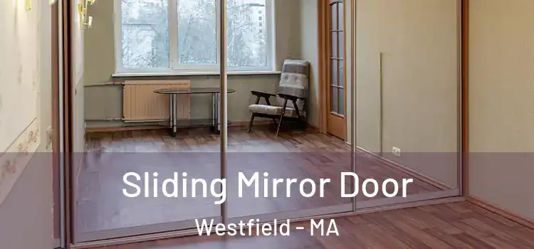  Sliding Mirror Door Westfield - MA