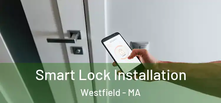 Smart Lock Installation Westfield - MA