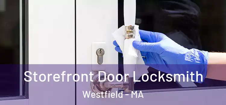 Storefront Door Locksmith Westfield - MA